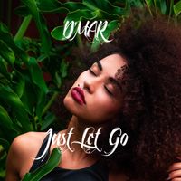 JUST LET GO by D'MAR