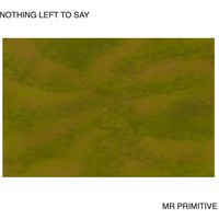 Nothing Left to Say-1991 by mrprimitivemusic.com