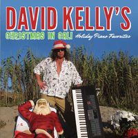 David Kelly's Christmas in Cali Holiday Favorites by David Kelly's Music and Videos 