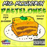Pastelones feat Chilo & 8ch2owens by Mic Mountain