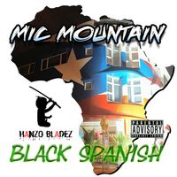 Black Spanish by Mic Mountain x Hanzo Bladez