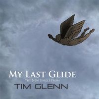 My Last Glide by Tim Glenn