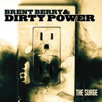 The Surge by Brent Berry & The Dirty Power