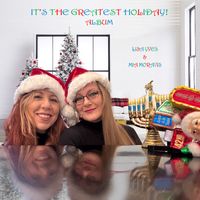 It's The Greatest Holiday! Album by Lisa Yves & Mia Moravis