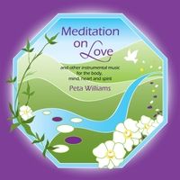 Meditation On Love by Peta Williams