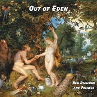 Out of Eden by Ben Diamond and Friends