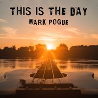 This Is The Day by Mark Pogue