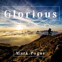 Glorious by Mark Pogue