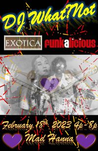 CANCELLED - DJ What?Not presents Exotica Funk-O-Licious Happy Hour