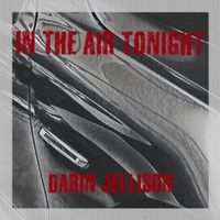 In the Air Tonight by Darin Jellison