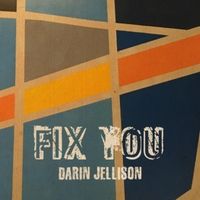 Fix You (Acoustic) by Darin Jellison