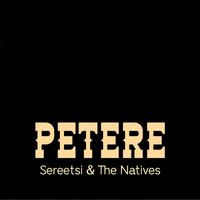 Petere by Sereetsi and The Natives