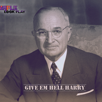 Give Em Hell Harry by Purple Look Play