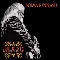 No Man Is an Island by The Rusty Wright Band