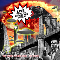 Live From The End Of The World - 1st Wave Download only $9.99 + Tip option by The Rusty Wright Band