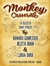 Monkey Casserole: 33 Selected Short Stories