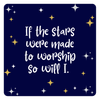Stars Were Made To Worship 3" Sticker