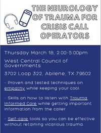 The Neurology of Trauma for Crisis Call Operators Invitation for Training March 18 at the WCTCOG