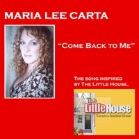 Come Back to Me (Song for the Little House) by Maria Lee Carta