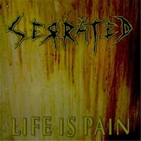 Life Is Pain by Serrated