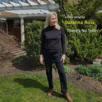 There's No Tellin' a new song by Suzanna Ross
