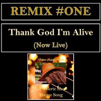 Thank God I'm Alive (Now Live) Remix #1 From the Valerie Live! Show theme song by Valerie Ratcliff Walsh