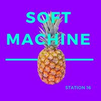 Soft Machine by Station 16