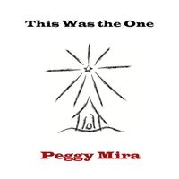 This Was the One by Peggy Mira