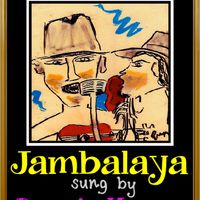 Jambalaya  by Sung by Dennis Massa