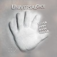 birth, love,hate, death by universaldice.com