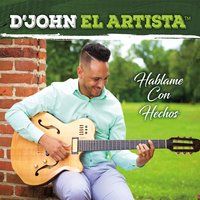 Hablame Con Hechos by D'John el Artista