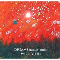 Dreams (Remastered) by Will Diehl