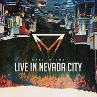 Live in Nevada City by Will Diehl
