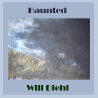 Haunted by Will Diehl