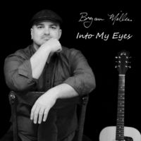 Into My Eyes by Bryan Miller