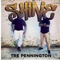 Shine by Tre' Pennington