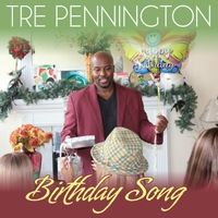 Birthday Song by Tre Pennington