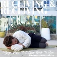RECEIVING & RECEIVING: 7 Yoga Poses That Give Back To You