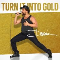 Turn It into Gold by Dorian