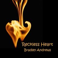 Reckless Heart by Bradley Andrews