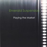 Playing the Market by Emerald Suspension