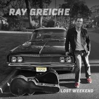 Lost Weekend by Ray Greiche