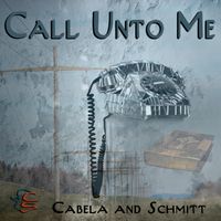 Call Unto Me by Cabela and Schmitt
