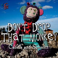Don't Drop That Monkey by Cabela and Schmitt
