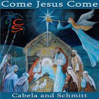 Come Jesus Come by Cabela and Schmitt