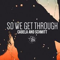 So We Get Through by Cabela and Schmitt