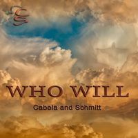 Who Will by Cabela and Schmitt
