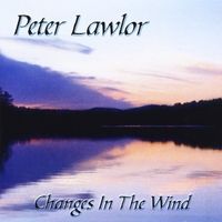 Changes in the Wind by Peter Lawlor