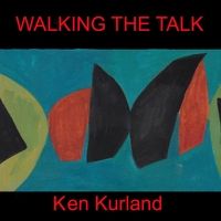 Walking the Talk by Ken Kurland