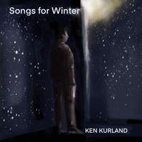 Songs for Winter by Ken Kurland